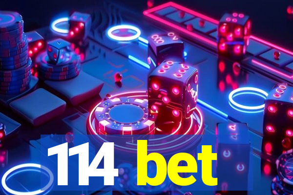 114 bet